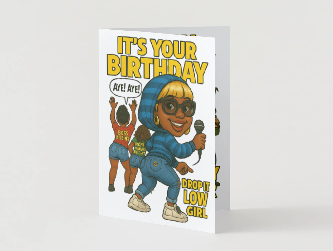 “Energetic and cheeky birthday card inspired by Ester Dean’s hit song.”